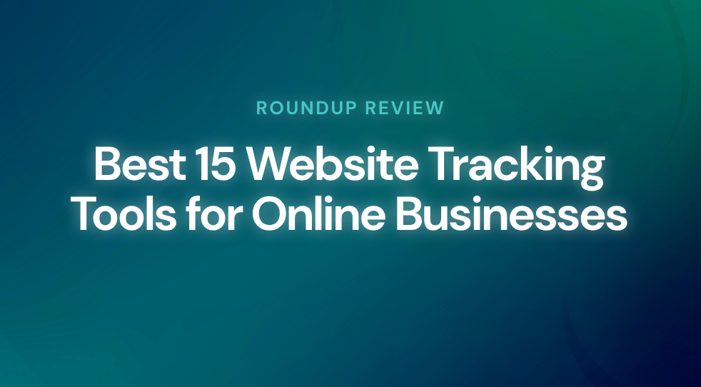 Best 15 Website Tracking Tools